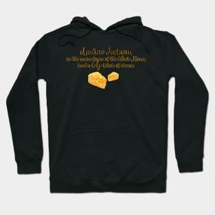 West Wing Andrew Jackson Big Block of Cheese Hoodie